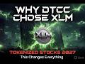 Why DTCC Chose Stellar XLM For Tokenized Stocks - This Is Bigger Than You Think