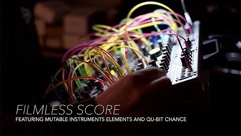 Modular Ambient :: Filmless Score :: Mutable Instruments Elements/Clouds and Qu-Bit Chance