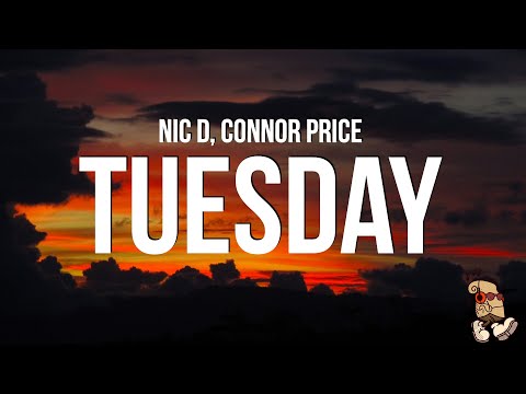 Nic D & Connor Price - Tuesday (Lyrics)