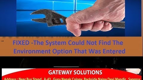 FIXED -The System Could Not Find The Environment Option That Was Entered