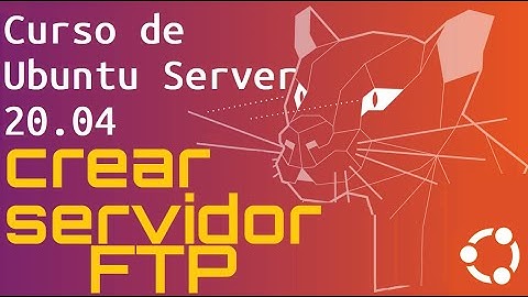 Curso de Ubuntu Server 20 desde cero para principiantes | CREAR SERVIDOR FTP  (video 42)