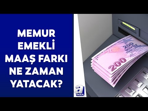 Memur emekli maaş farkları ne zaman yatacak? 14 -15 günlük maaş farkı ne kadar? | A Para