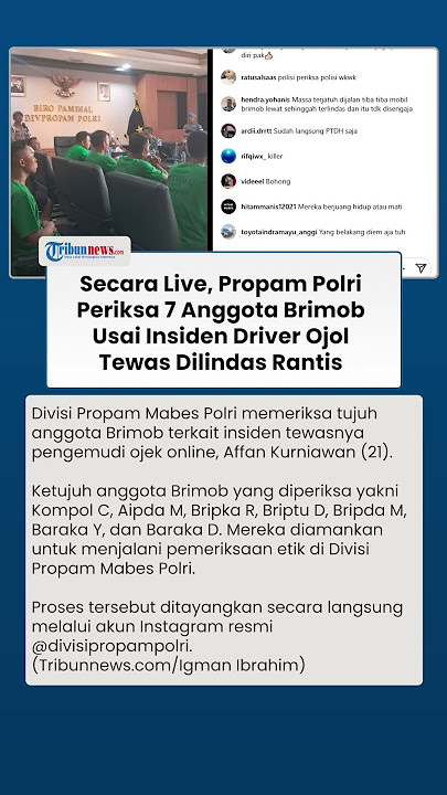 Propam Polri Periksa Tujuh Anggota Brimob Secara Live Usai Insiden Driver Ojol Tewas Dilindas Rantis