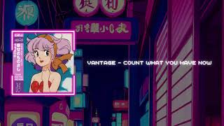 Vantage - Count What You Have Now