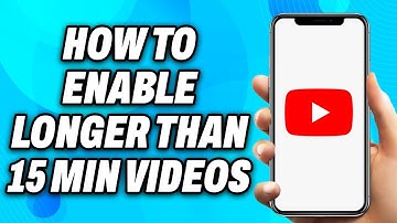 How to Enable Longer Than 15 Minute Videos for Your YouTube Channel (2024) - Easy Fix