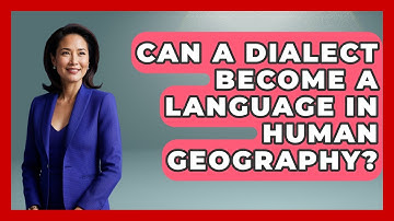 Can A Dialect Become A Language In Human Geography? - The Student Atlas