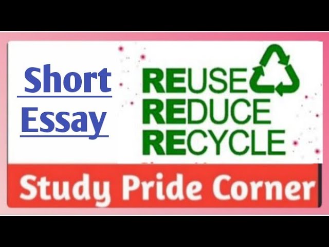 Short Essay on Reuse, Reduce and Recycle in English || Study Pride Corner class=