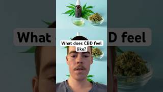 What does CBD feel like?