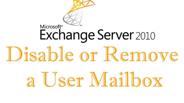 Disable or Remove a User Mailbox in Exchange 2010