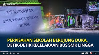 Perpisahan Sekolah Berujung Duka, Detik-detik Kecelakaan Bus Rombongan SMK Lingga, 9 Pelajar Tewas