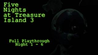 Five Nights at Treasure Island 3 - Full Playthrough (Night 1 - 6)