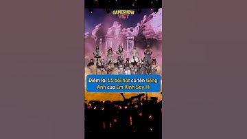 Điểm lại 11 bài hát có tên tiếng Anh của Em Xinh Say Hi #shorts #emxinhsayhi #viral