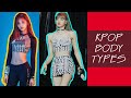 BODY TYPES in Kpop (What you usually don´t see)