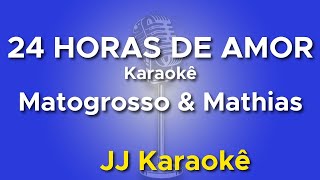 Video thumbnail of "24 Horas de Amor - Karaokê com Segunda Voz"