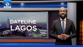 Dateline Lagos | 03/02/2021