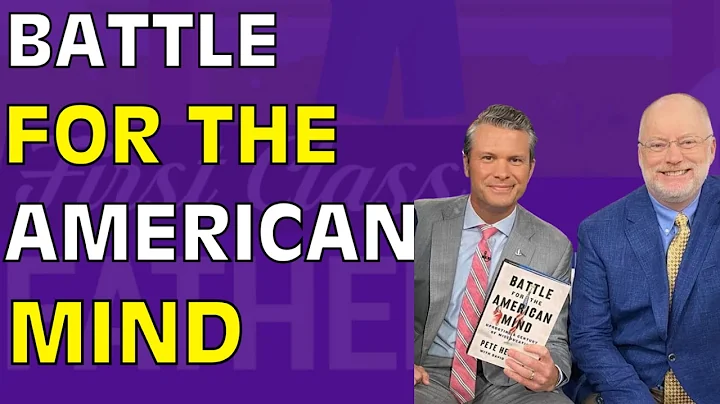 Battle For The American Mind  Pete Hegseth and Dav...