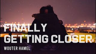 [팝송] Wouter Hamel - Finally Getting Closer(한글가사/해석/lyrics)