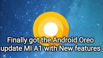 MI A1 official android Oreo update and New look