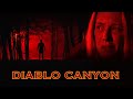 Diablo canyon  full movie  jeff bosley  ron burkhardt  audrey walters  laura baukol