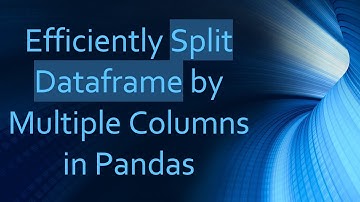 Efficiently Split Dataframe by Multiple Columns in Pandas
