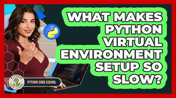 What Makes Python Virtual Environment Setup So Slow? - Python Code School