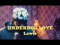 Lewie  underdog love  the lyrical parlor performance