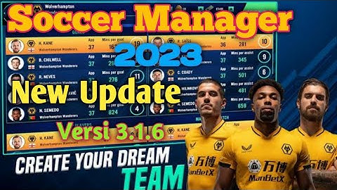 Soccer Manager 2023 New Update Versi 3.1.6 🔥