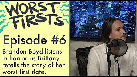 Brittany shocks Brandon Boyd with her Worst Firsts...