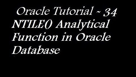 NTILE() Analytical Function in Oracle Database