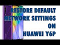 How to Reset Network Settings on Huawei Y6P | Restore Network Defaults