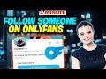 How To Follow Someone On Onlyfans 2024 (Quick & Easy)
