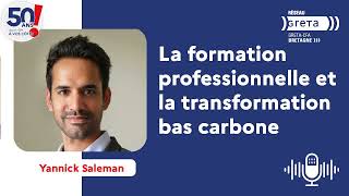 Episode 6 - La formation professionnelle et la transformation bas carbone