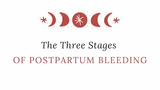 The Three Stages of Postpartum Bleeding Profile