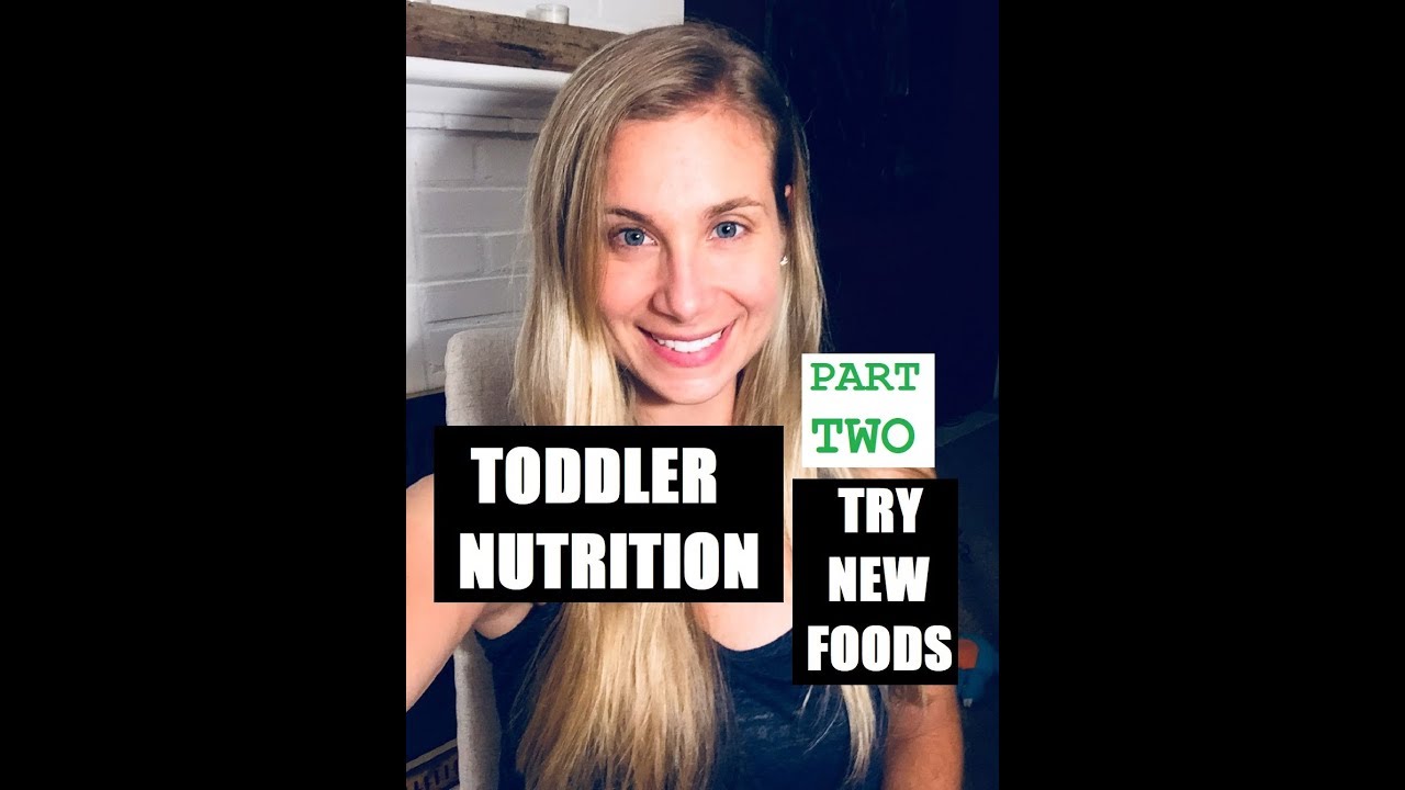 Try New Food | Picky Eaters | TODDLER NUTRITION - PART II | Registered