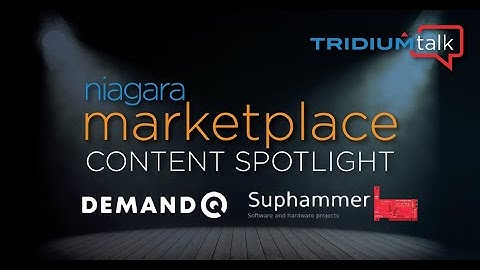 TridiumTalk: Niagara Marketplace Content Spotlight - DemandQ and Suphammer (June 6, 2024)