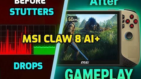 Why the MSI Claw 8 AI Stutters (and How to Make Gameplay Smooth)