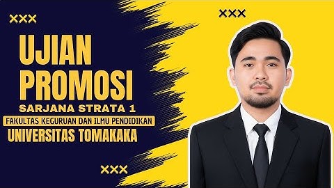 UJIAN PROMOSI SARJANA STRATA 1 (S1) FKIP UNIVERSITAS TOMAKAKA 