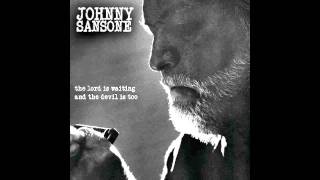 Johnny Sansone - The Lord Is Waiting The Devil Is Too chords