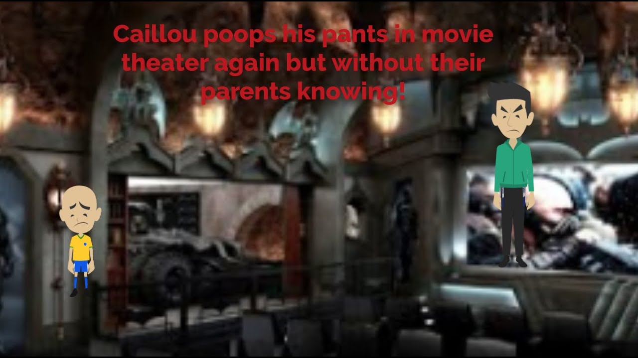 Caillou poops his pants in movie theater again but without their ...