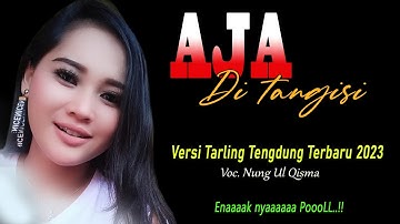 Tarling Cirebonan versi tengdung terbaru 2023 || AJA DI TANGISI voc. Nung Ulqisma || bikin Hati Adem