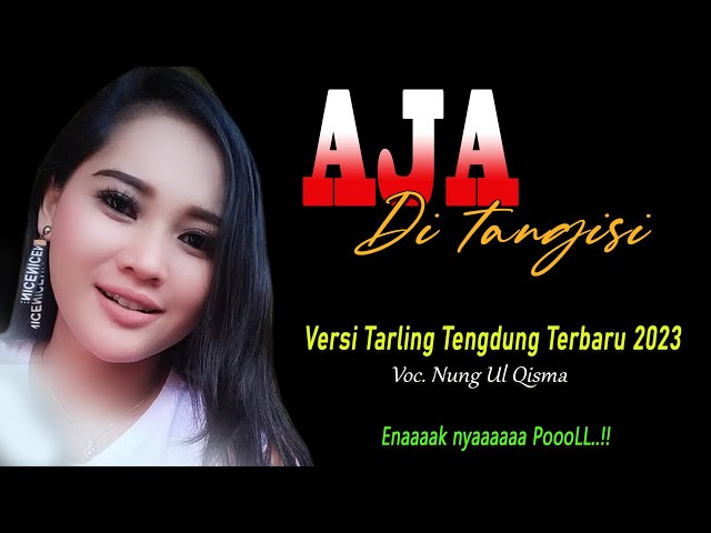 Tarling Cirebonan versi tengdung terbaru 2023 || AJA DI TANGISI voc. Nung Ulqisma || bikin Hati Adem class=