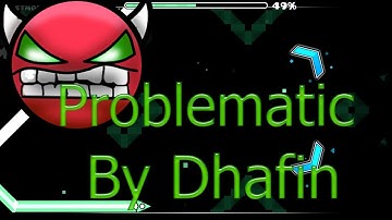 Geometry Dash Problematic By Dhafin (EASY Demon)