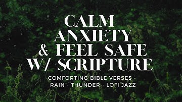 GET SOME REST// Calm Anxiety | Bible Verses | lofi-Jazz | Rain | Thunder #asmr