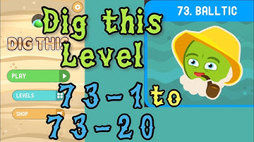 Dig this (Dig it) Level 73-1 to 73-20 | Balltic | Chapter 73 level 1-20 Solution Walkthrough