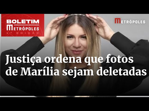 Crime! Justiça ordena que fotos de Marília sejam apagadas e estipula multa