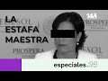 Especiales 14 | El mecanismo de la corrupción. La Estafa maestra