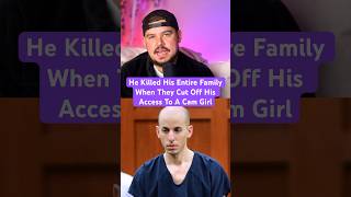 He Killed His Entire Family When They Cut Off His Access To A Cam Girl