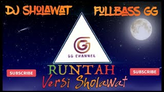 DJ RUNTAH VERSI SHOLAWAT FULLBASS
