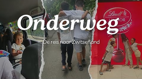 Reizen met een groot gezin naar Zwitserland🇨🇭🇨🇭 En de chocolate factory🍫🍫 ONEINDIG CHOCOLADE ETEN!!!