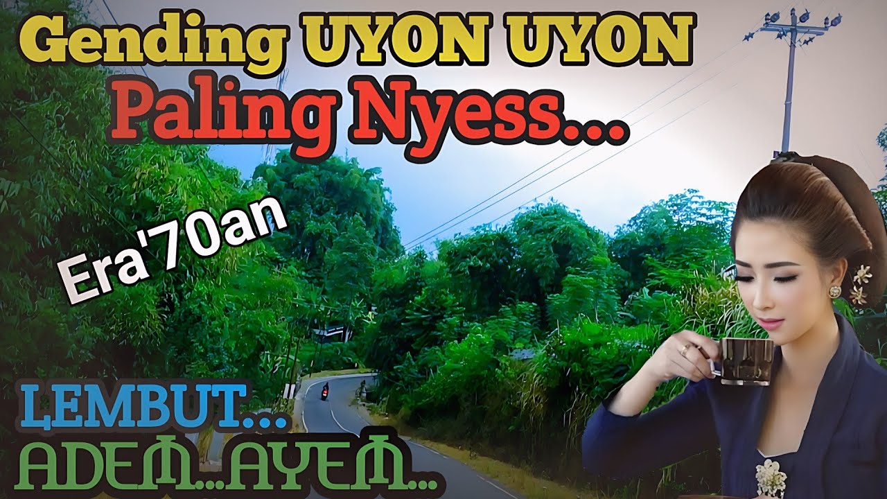 Gending Jawa UYON UYON Era'70an - Gending Paling Nyess...ora ana tandinge - LEMBUT, EMPUK & NYAMLENG